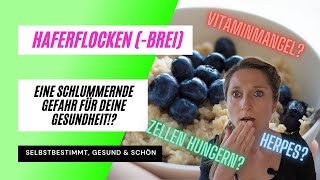 Haferflockenbrei  Eine schlummernde Gefahr für Deine Gesundheit Beachte DIES [upl. by Hairaza]