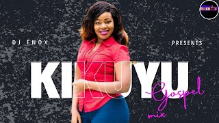 KIkuyu Gospel Video Mix 2024  Kikuyu Gospel Mix 2024  kikuyu Gospel Mix  Kikuyu Gospel [upl. by Wittie]