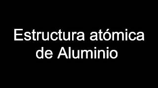 Estructura atómica de Aluminio [upl. by Alphonsine]