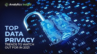 Top Data Privacy Trends to Watch Out for in 2021 [upl. by Namlaz273]