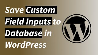 Save Custom Field Inputs to Database in WordPress Plugin Development [upl. by Odeen]