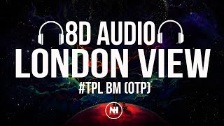 BM OTP  London View 8D Audio🎵 [upl. by Barrie]