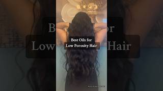 Best Oils for Low Porosity Hair lowporosity [upl. by Raila]