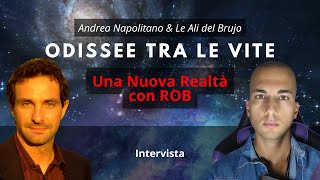 ODISSEE TRA LE VITE ✮ Dott Andrea Napolitano con Rob Una nuova realtà [upl. by Esau]