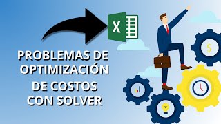 RESOLVIENDO PROBLEMAS de OPTIMIZACIÓN de COSTOS con SOLVER [upl. by Oman347]