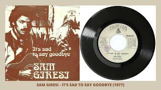 Sam Giresi  Its sad to say goodbye 1977 [upl. by Schweiker486]