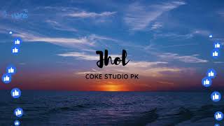 Jhol  Coke Studio Pakistan  Maanu x Annural Khalid  Slowed amp Reverb [upl. by Nynahs]