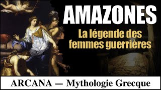 Amazones la légende des femmes guerrières  Mythologie Grecque [upl. by Bledsoe]