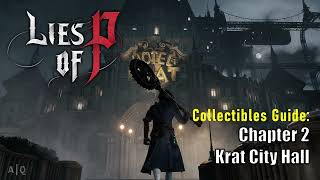 Lies of P  Collectibles Guide  All Collectibles in Chapter 2  Krat City Hall [upl. by Swamy]