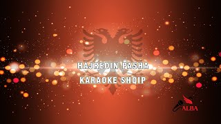 Karaoke Shqip  HAJREDIN PASHA [upl. by Hebel615]