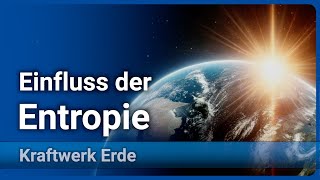 Entropie amp Erde • Einblick in die Thermodynamik unseres Planeten  Axel Kleidon [upl. by Archy]