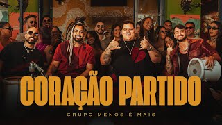 Grupo Menos é Mais  Coração Partido Clipe Oficial [upl. by Ot49]