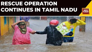 Tamil Nadu Flood Rescue Operation Continues  India Today News [upl. by Leirud]