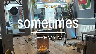 Jeremy M  Sometimes live at fortyfive vinyl café [upl. by Salvador]