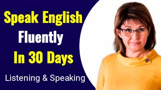 Speak English Fluently in 30 Days  Everyday English Conversations Practice Listening amp Speaking [upl. by Longmire868]