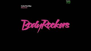 Bodyrockers  I Like The Way [upl. by Plunkett]