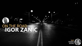 On the Road with Igor Zanic [upl. by Hsan]