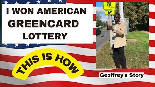 Geoffreys Story of Winning the Greencard Lottery  Greencard Lottery  DV Lottery  DV2025 [upl. by Thacker]