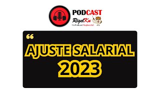 AJUSTE SALARIAL 2023 [upl. by Savick]