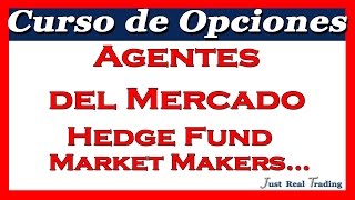 Curso de Opciones 5 Agentes del Mercado  Josan Trader [upl. by Ahsotal]