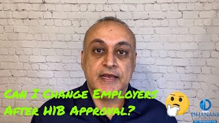 Can I Change Employer After H1B Approval [upl. by Ariaj]