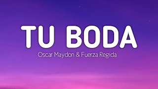 Oscar Maydon x Fuerza Regida Tu Boda LetraLyrics [upl. by Gillette168]