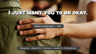 You deserve better ASMR RP F4F DV Friend Comfort [upl. by Clementi]