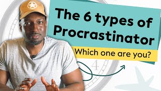 The Six Types of Procrastinator  Which One Are You [upl. by Rhianna]