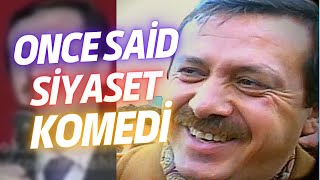 SİYASET KOMEDİ ONCE SAİD [upl. by Hawken]