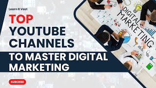 Top YouTube Channels to Master Digital Marketing Skills [upl. by Nemzaj542]