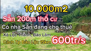 116 Bán Đất Xây Dựng Homestay Tại Xã Lộc Thành Bảo Lâm 1hecta có sẵn 200m thổ cư đang cho thuê [upl. by Asoramla]