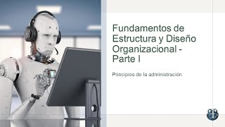 Fundamentos de Estructura y Diseño Organizacional parte 01 de 02 [upl. by Carlina]