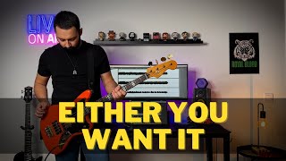 Either You Want It  Royal Blood Bass Cover [upl. by Anazraf196]