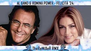 AL BANO amp ROMINA POWER  FELICITÁ 24 TheReMiXeR RMX [upl. by Recnal]