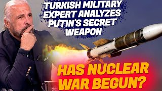 Has Nuclear War Begun Turkish Military Expert Comments on Putins Intercontinental Missile [upl. by Pinette]