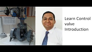 Learn Control valve Introduction [upl. by Gnaoh802]