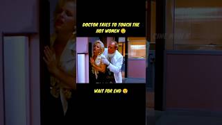 DOCTOR TRIES to TOUCH the HOT WOMEN 🥵shorts moviereview newmoviereview [upl. by Trebleda670]