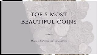 The Five Most Beautiful Coins Minted for Circulation by the US Mint [upl. by Aronal477]