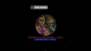 Tayna x Loredana  Na2 Chipmunksvoice [upl. by Normand]