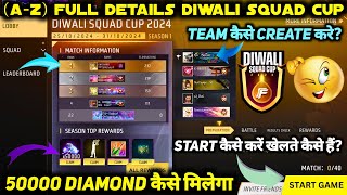 DIWALI SQUAD CUP KAISE KHELE  50000 DIAMOND KAISE MILEGA  HOW TO PLAY DIWALI SQUAD CUP FREE FIRE [upl. by Durkee]