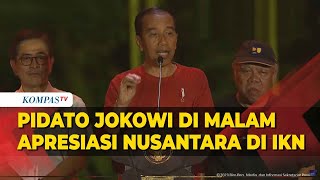 FULL Pidato Presiden Jokowi di Malam Apresiasi Nusantara di IKN [upl. by Jemimah]