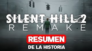 ¿Qué Sucedió en SILENT HILL 2 REMAKE  RESUMEN COMPLETO [upl. by Narcissus]