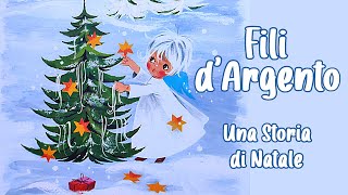 🎄👼🏼 LA LEGGENDA DI FILI DARGENTO  Una Storia di Natale ✨🌟 [upl. by Adelice183]