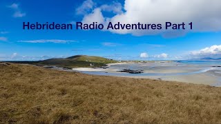 Hebridean Radio Adventures Part 1 [upl. by Duarte]