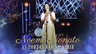 Noemi Nonato  As Portas Vão Se Abrir Vídeo Oficial [upl. by Ynavoj]