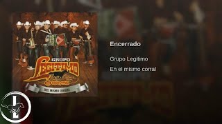 Grupo Legítimo  Encerrado  Audio Oficial [upl. by Atiloj]