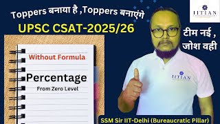 Percentage प्रतिशत  Unique CSAT Approach for UPSC 20252026 By SSM Sir IITDelhi [upl. by Notyep123]