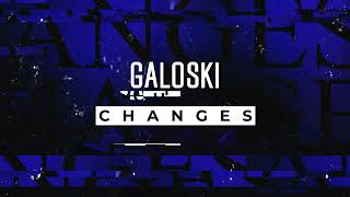 Galoski  Changes [upl. by Lerak]