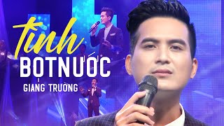 Tình Bọt Nước  Giang Trường  Official MV [upl. by Senior384]