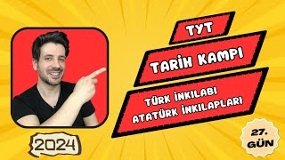 27 GÜN  Türk İnkılabı  Atatürk İnkılapları  TYT Kampı  2024 YKS [upl. by Jessi799]